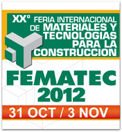 FEMATEC 2012 XX FERIA INTERNACIONAL DE MATERIALES Y TECNOLOGIAS PARA LA CONSTRUCCION ABRE PRONTO SUS PUERTAS CON TODAS LAS NOVEDADES DEL SECTOR
