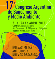 17 CONGRESO ARGENTINO DE SANEAMIENTO Y MEDIO AMBIENTE DE AIDIS ARGENTINA 21 AL 23 DE ABRIL DE 2010